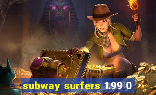 subway surfers 1.99 0